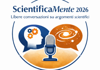 ScientificaMente 2026 – Libere conversazioni su argomenti scientifici